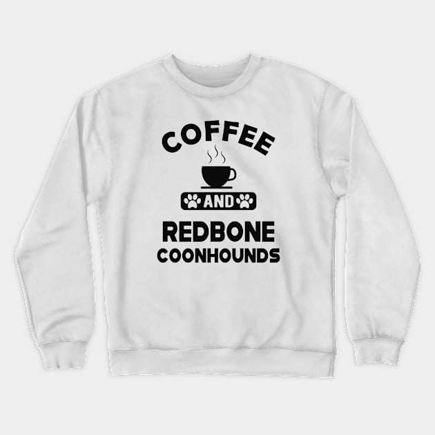 Redbone Coonhound Dog - Coffee and redbone coonhounds Crewneck Sweatshirt by KC Happy Shop